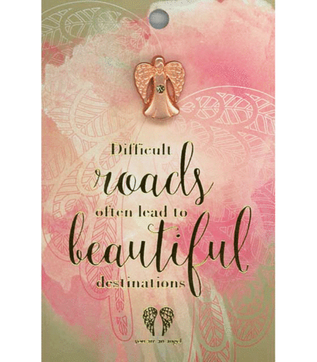 You Are An Angel Pin - Difficult Roads, Beautiful Destination