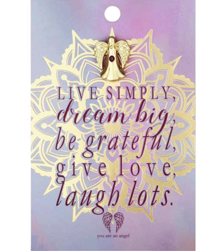You are an Angel Pin - Live simply, dream big, be grateful, give love, laugh lots
