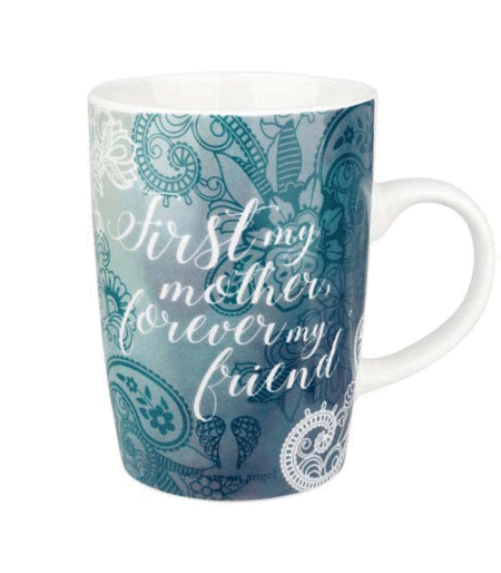 You Are An Angel - Mother Mug - First My Mother, Forever My Friend