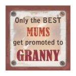 Personalised Cuppa Coasters - Only the best mums get promoted to granny