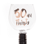 30 and Thirsty Tipple Topper Wine Glass