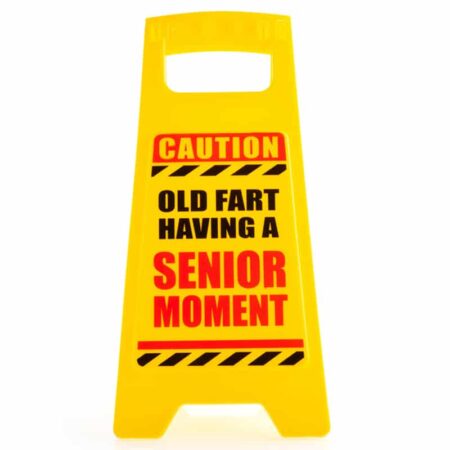 MDI Desk Warning Sign - Senior Moment