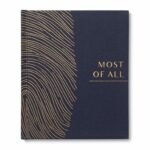 Gift Book: Most Of All A Legacy Book For Capturing The Stories Of A Lifetime