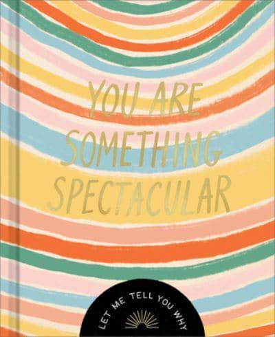 Gift Book: You Are Something Spectacular
