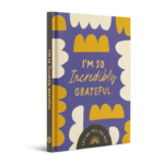 Gift Book: I’m So Incredibly Grateful (Let Me Tell You Why)