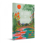 Gift Book: Be Good To Yourself